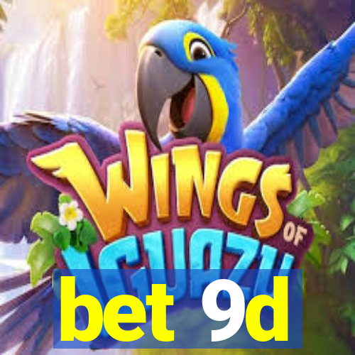 bet 9d